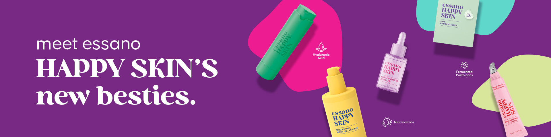 Meet essano HAPPY SKIN’S new besties.