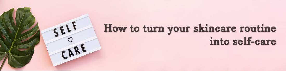 Essano - How to turn your skincare routine into self-care