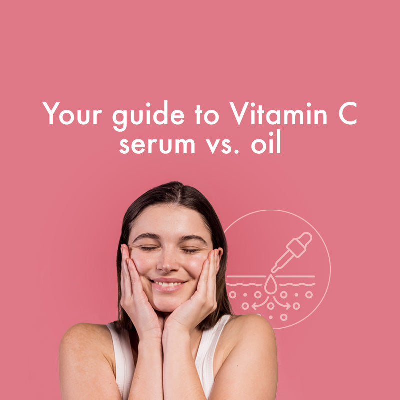 Your guide to vitamin c serum vs vitamin c oil